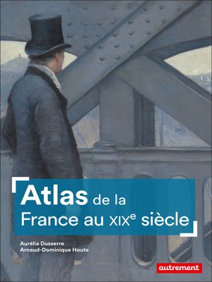 cover image of Atlas de la France au XIXe siècle